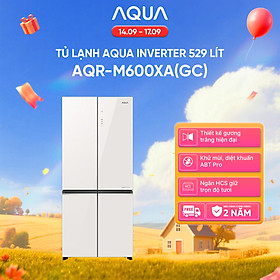 Tủ lạnh Aqua Inverter 529L AQR-M600XA(GC) - Mặt gương trắng - Bảo hành 2 năm - Freeship toàn quốc - Hàng chính hãng