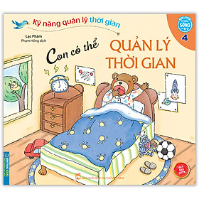 Kỹ Năng Quản Lý Thời Gian - Con Có Thể Quản Lý Thời Gian (Quyển 4)