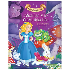 [Download Sách] Alice Lạc Vào Xứ Sở Thần Tiên - Ngày Xửa Ngày Xưa (Tái Bản 2020)