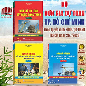 Hình ảnh Bộ 3 cuốn Sách Đơn Giá Dự Toán Xây Dựng Công Trình TP. Hồ Chí Minh theo Quyết định số 2966/QĐ-UBND TP.HCM ngày 21/7/2023 (V2260D)