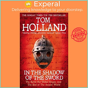 Sách - In The Shadow Of The  - The Battle for Global Empire and the End of t by Tom Holland (UK edition, paperback)