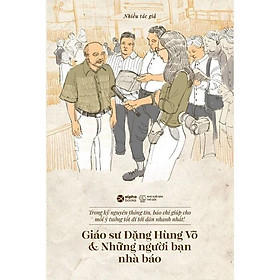 Giáo Sư Đặng Hùng Võ & Những Người Bạn Nhà Báo - Bản Quyền