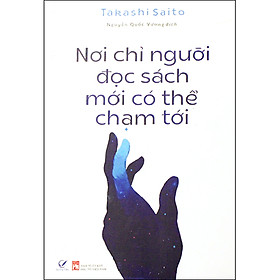Nơi Chỉ Người Đọc Sách Mới Có Thể Chạm Tới