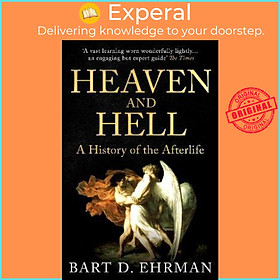 Sách - Heaven and Hell : A History of the Afterlife by Bart D. Ehrman (UK edition, paperback)