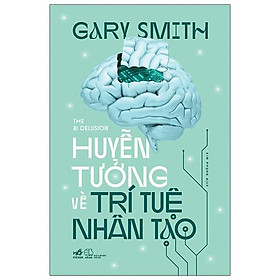 Sách Huyễn Tưởng Về Trí Tuệ Nhân Tạo - Gary Smith