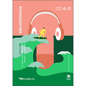 Sách Podcaster - Vén Màn Hậu Trường Của Những Bước Chân 4.0