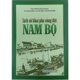 Lịch Sử Khai Phá Vùng Đất Nam Bộ