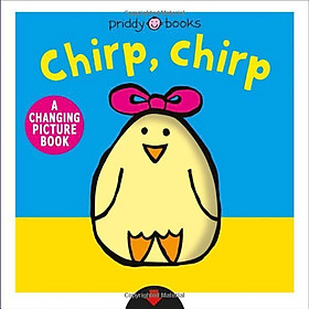 Chirp, Chirp: A Changing Picture Book
