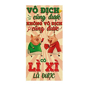 Nơi bán Set 10 Bao Lì Xì 2019 Vô Địch Cũng Được Không Vô Địch Cũng Được Có Lì Xì Là Được - Giá Từ -1đ