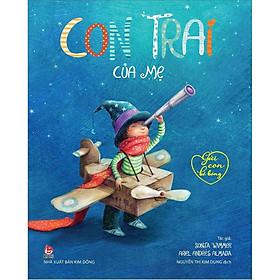 Sách Gửi Con Bé Bỏng: Con Trai Của Mẹ