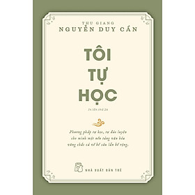 Sách-Tôi Tự Học - Thu Giang Nguyễn Duy Cần Tái Bản 2021