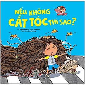 Sách Bé Khoẻ Mỗi Ngày: Nếu Không Cắt Tóc Thì Sao