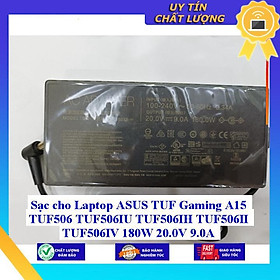 Mua Sạc cho Laptop ASUS TUF Gaming A15 TUF506 TUF506IU TUF506IH TUF506II TUF506IV 180W 20.0V 9.0A - Hàng Nhập Khẩu New Seal