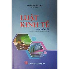 LUẬT KINH TẾ (SÁCH CHUYÊN KHẢO)