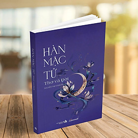HÀN MẶC TỬ - Thơ Và Đời - Nguyễn Thị Vi Khanh tuyển chọn - Liên Việt