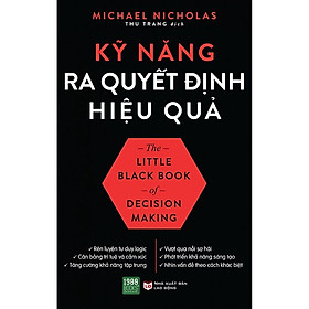Cuốn Sách Cẩm Nang Biến Kiến Thức Sẵn Có Của Bạn Thành Những Nhận Định Chuyên Môn Chính Xác, Hiệu Quả : Kỹ Năng Ra Quyết Định Hiệu Quả