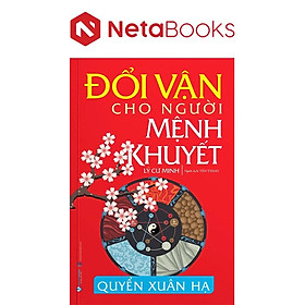 Đổi Vận Cho Người Mệnh Khuyết - Quyển Xuân Hạ