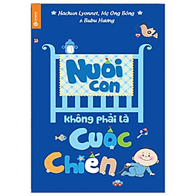 Nuôi Con Không Phải Là Cuộc Chiến