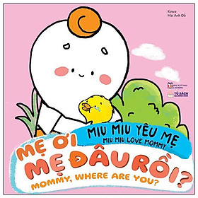 Miu Miu Yêu Mẹ - Miu Miu Love Mommy - Mẹ Đâu Rồi? - Mommy, Where Are You?