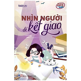 Ảnh bìa Trưởng Thành Cùng Bạn - Nhìn Người Để Kết Giao