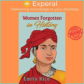 Sách - Women Forgotten in History by Emily Rice (UK edition, paperback)