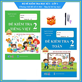 Bộ đề kiểm tra Toán + Tiếng Việt lớp 2 học kì I (Theo chương trình SGK mới nhất) - Tặng kèm bộ bút bay mực