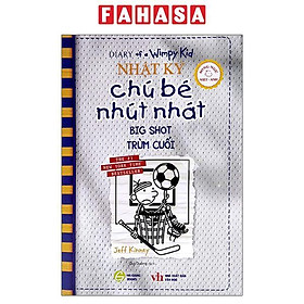Nhật Ký Chú Bé Nhút Nhát - Tập 16: Big Shot - Trùm Cuối (Song Ngữ Việt-Anh)