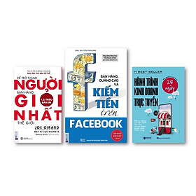 Bộ Sách Thủ Lĩnh  Kinh Doanh Trực Tuyến kt; :Để trở thành người bán hàng giỏi nhất thế giới + Bán hàng, quảng cáo và kiếm tiền trên Facebook + Hành trình kinh doanh trực tuyến 28 ngày
