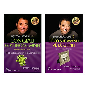 Combo 2 cuốn sách dậy con học kinh tế hay nhất: Dạy Con Làm Giàu (Tập 4) - Con Giàu Con Thông Minh + Dạy Con Làm Giàu 05 - Để Có Sức Mạnh Về Tài Chính ( Tặng kèm Bookmark Happy Life)