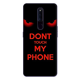 Ốp lưng điện thoại Oppo F11 Pro hình Dont Touch My Phone - Hàng chính hãng