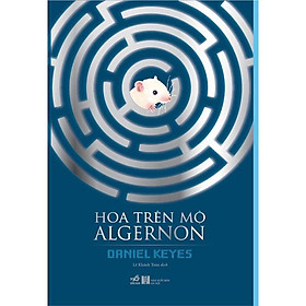 Sách Hoa trên mộ Algernon (TB 2022) – Nhã Nam – BẢN QUYỀN