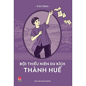 Combo 03 cuốn Đội thiếu niên: Combo 03 cuốn Đội thiếu niên; Đội thiếu niên du kích Đình Bảng; Đội thiếu niên tình báo Bát Sắt