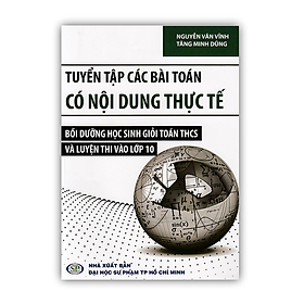 Sách - Tuyển tập các bài toán có nội dung thực tế Bồi dưỡng học sinh giỏi Toán THCS và luyện thi vào lớp 10