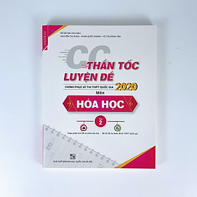 Download sách Thần tốc luyện đề Chinh phục kì thi THPT Quốc gia 2020 môn Hóa học tập 2