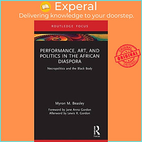Sách - Performance, Art, and Politics in the African Diaspora - Necropolitic by Myron M. Beasley (UK edition, hardcover)