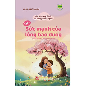 ( Tập 3) Sức mạnh của lòng bao dung