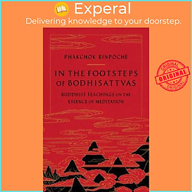 Hình ảnh Sách - In the Footsteps of Bodhisattvas : Buddhist Teachings on the Essence by Phakchok Rinpoche (US edition, paperback)