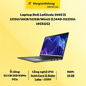 Mua Laptop Dell Latitude 3440 i5 1235U/16GB/512GB/Win11 (L3440-I51235U-16G512G) - Hàng Chính Hãng
