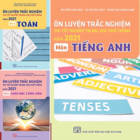 [Download Sách] Combo 3 Cuốn Ôn Luyện Trắc Nghiệm Thi Tốt Nghiệp THPT Môn Toán, Tiếng Anh, Giáo Dục Công Dân