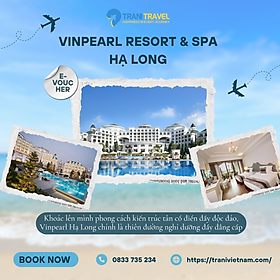 [Trani Travel] E-Voucher Nghỉ Dưỡng Vinpearl Resort & Spa Hạ Long