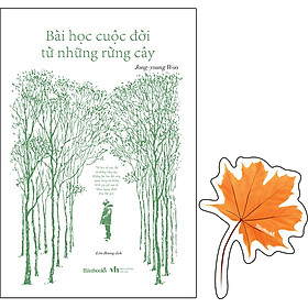 Bài Học Cuộc Đời Từ Những Rừng Cây (Tặng Kèm: 1 Bookmark Lá Phong)
