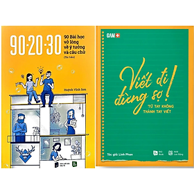 Combo 2Q Sách Viết Ra Tiền: Viết Đi Đừng Sợ!  +  90-20-30 90 Bài Học Vỡ Lòng Về Ý Tưởng Và Câu Chữ (Bản Đen Trắng)