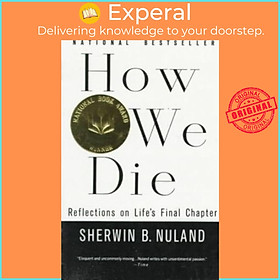 Hình ảnh sách Sách - How We Die : Reflections on Life's Final Chapter by Sherwin B. Nuland (US edition, paperback)