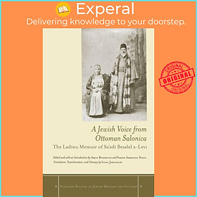 Sách - A Jewish Voice from Ottoman Salonica - The Ladino Memoir of Sa'ad by Sarah Abrevaya Stein (UK edition, paperback)