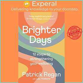 Sách - Brighter Days - 12 steps to strengthening your wellbeing by Mr Patrick, OBE Regan OBE (UK edition, paperback)