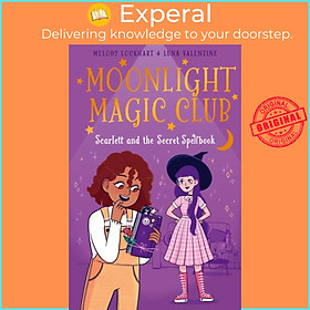 Sách - Moonlight Magic Club: Scarlett and the Secret Spellbook by Luna Valentine (UK edition, paperback)