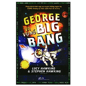 [Download Sách] George Và Vụ Nổ Big Bang (Tái Bản)