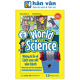 Làm Bạn Với Khoa Học - World Of Science - Những Bí Ẩn Về Cách Vạn Vật Vận Hành - Adventures With How Things Work