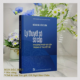 Lý thuyết số sơ cấp - Phương pháp sơ cấp trong lý thuyết số - Bản ĐB (Bìa cứng - Chữ kí của tác giả: GS.Ngô Bảo Châu)