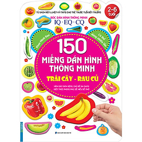 Sách Bóc Dán Hình Thông Minh IQ-EQ-CQ 150 Miếng Dán Hình Thông Minh - Trái Cây-Rau Củ (2-6 Tuổi)